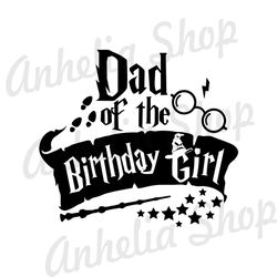 Dad Of The Birthday Girl Harry Potter Movie SVG Vector
