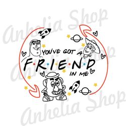 You've Got A Friends In Me Woody Buzz Mr. Potato Toy Story Silhouette SVG