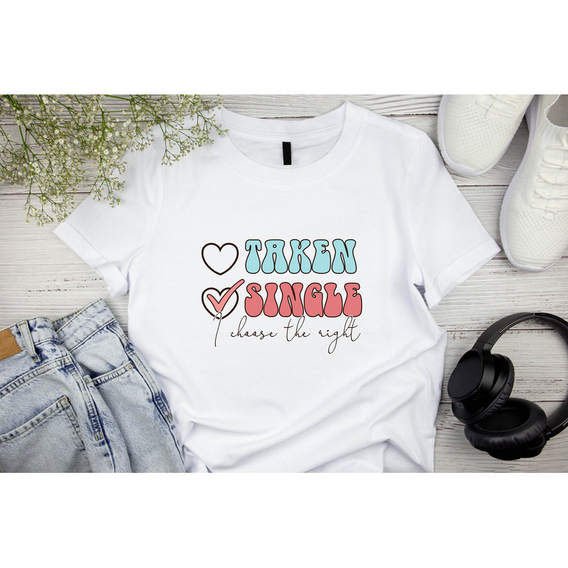 Anti Valentines Day Shirt, Taken Shirt, Valentines Day Gift, Single Shirt, Love Gift, Funny Valentines Day Shirt, Couple Gift.jpg