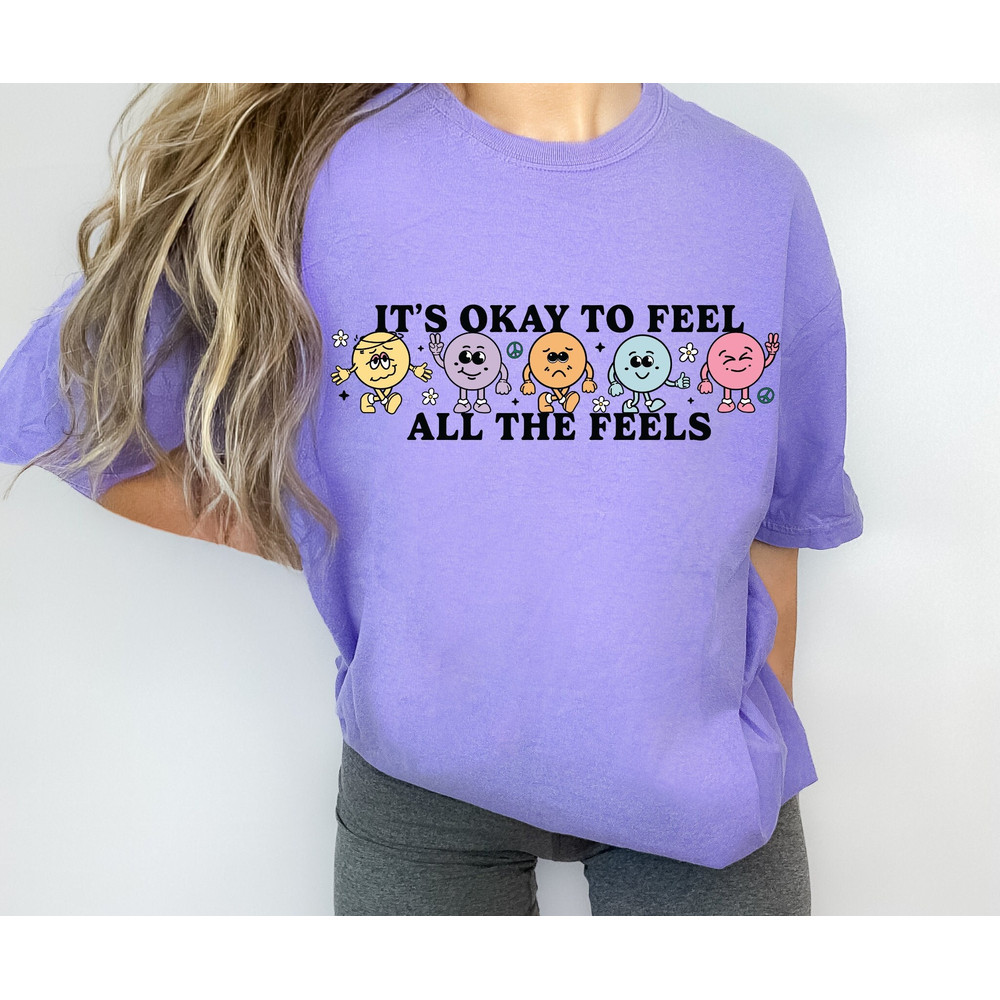Comfort Colors Shirt Feel all the Feels Mental Health Shirt Be kind Womens Tee Feelings Tee Emotions Shirt Love yourself Shirt.jpg