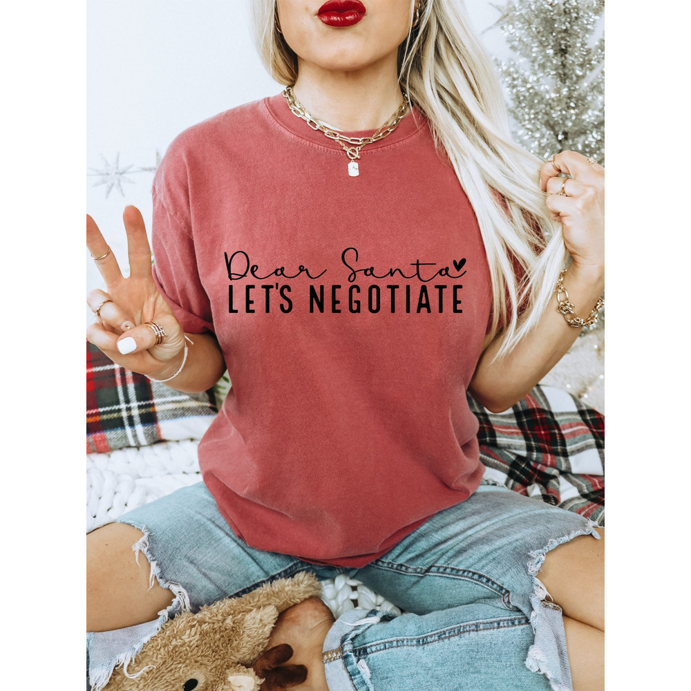 Comfort Colors Tshirt Women's Christmas Shirt,Dear Santa Lets Negotiate Shirt, Family Christmas Shirt,Santa shirt, funny christmas, matching.jpg