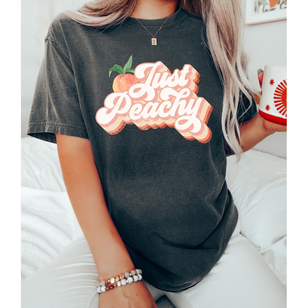 Comfort Colors,Just Peachy Shirt, Peach Lover Shirt, Cute Peach Shirt, Retro Peach Shirt, Springtime Tee, Retro Vibe Shirt, Peach Shirt.jpg