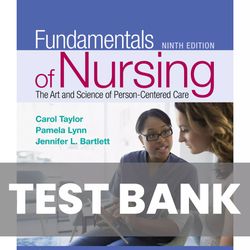 TEST BANK Fundamentals of Nursing 9th Edition Taylor Lynn Bartlett Test Bank