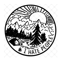 i hate people svg, i hate people shirt, funny shirt svg, camping birth