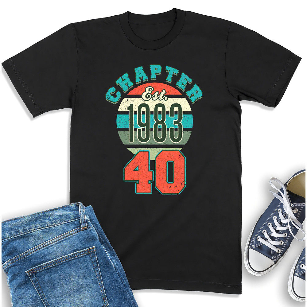 40th Birthday Shirt, Chapter 40 Est. 1983, Vintage 1983 Sweatshirt, 40th Birthday Gift For Him, Retro Bday Shirt For Women, 40 And Awesome.jpg