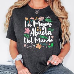 abuela shirt, la mejor abuela del mundo shirt, grandmother latina sweatshirt, abuela gift, best abuelita shirt, grandma