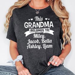 grandma shirt with grandkids names, this grandma belongs to kids t-shirt, gift for grandma, personalized grandma shirt,