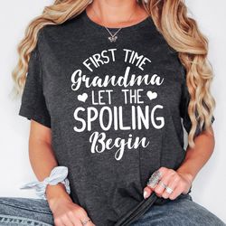 Grandma Shirt, First Time Grandma Let The Spoiling Begin, Promoted To Grandma, Baby Announcement Sweatshirt, New Grandmo