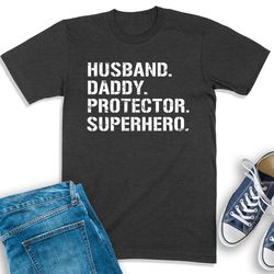 husband daddy protector hero shirt, husband tee, funny dad shirt, dad birthday gift, daddy sweatshirt, hero dad shirt, d