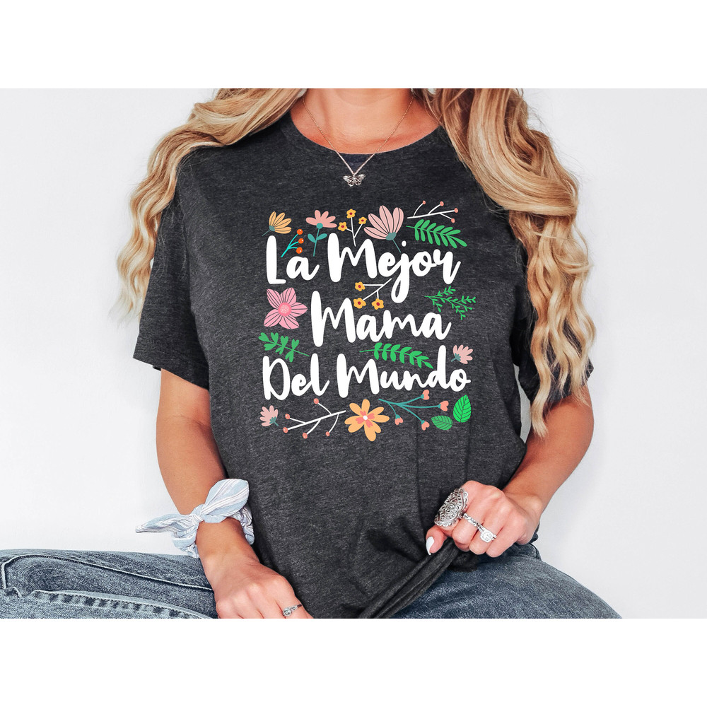 La Mejor Mama Del Mundo Shirt, Mom Shirt, Mother's Day Gift, Spanish Mom, Mama Spanish, Regalo Para Mama, Latina Mom Sweatshirt, Mama Tee.jpg