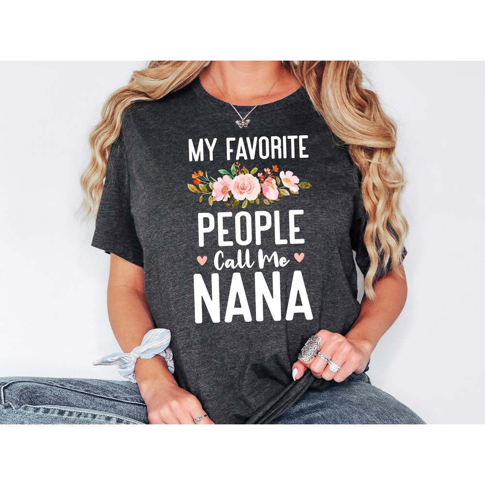 My Favorite People Call Me Nana Shirt, Gift For Grandma, Nana Birthday Gift, Nana Life, Gift From Grandkids, Best Nana Ever Sweatshirt.jpg