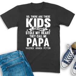 personalized papa shirt, they call me papa t-shirt, gift for grandpa, papa sweatshirt, papa birthday gift, these kids ki