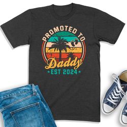 promoted to daddy est 2024 shirt, baby reveal sweatshirt, gift for new dad, first time dad, new daddy gift, father to be