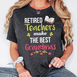 retired teacher shirt, retired shirt, grandma teacher tee, retirement gift for her, teacher sweatshirt, gift from cowork
