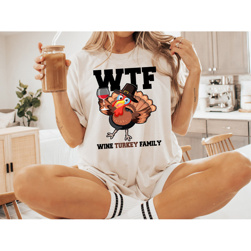 WTF Wine Turkey Family Shirt, Funny Thanksgiving Shirt, Wine Drinking Shirt, Thanksgiving Family, Funny WTF Sweatshirt, Thanksgiving Night.jpg