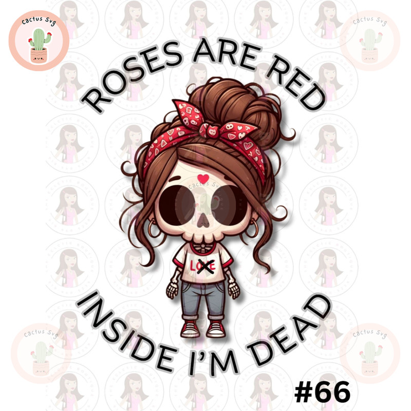 Cartoon Skeleton Girl Anti-Valentines Day Funny Roses Are Red Inside I'm Dead PNG Sublimation Digital Design Download DTF Print.jpg