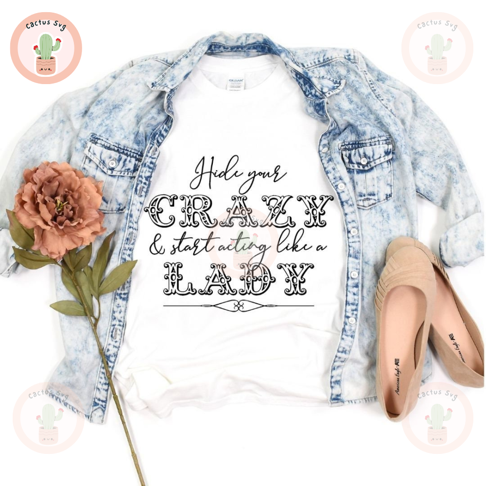 Hide Your Crazy and Start Acting Like a Lady.jpg