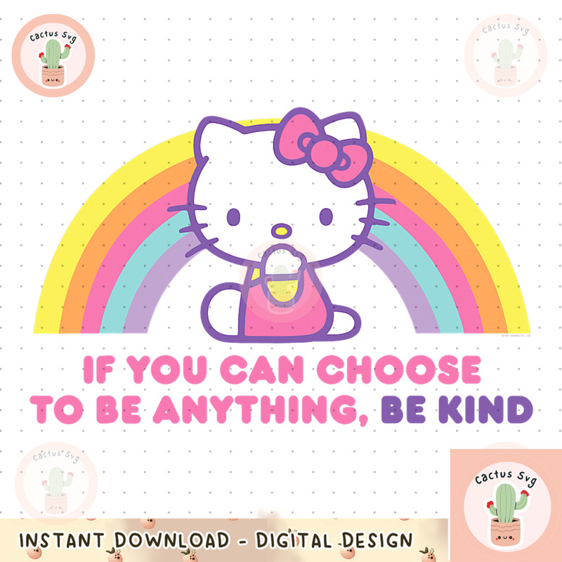 Hello Kitty If You Can Choose to Be Anything, Be Kind PNG Download copy.jpg
