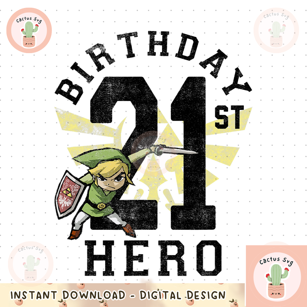 Legend Of Zelda Link 21st Birthday Hero png, digital download, instant.png