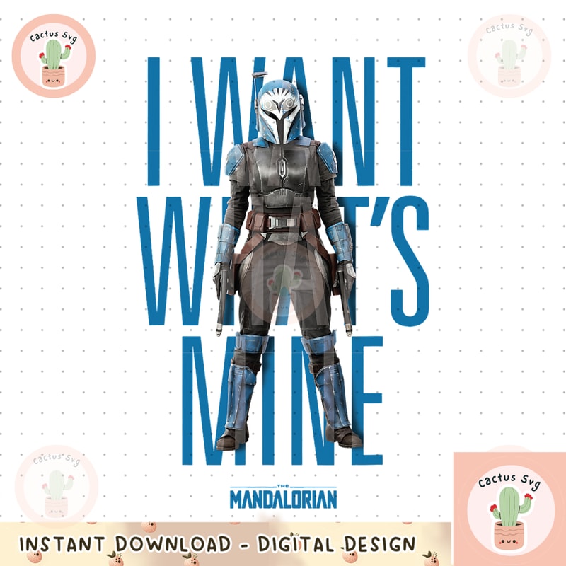 Star Wars The Mandalorian Bo-Katan I Want What_s Mine png, digital download, instant.png