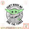 Star Wars The Mandalorian Child Don_t Make Me Use The Force png, digital download, instant.png