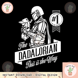 star wars the mandalorian father s day the dadalorian png, digital download, instant 1