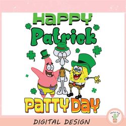 happy patrick patty day spongebob ,trending, mothers day svg, fathers day svg, bluey svg, mom svg, dady svg.jpg
