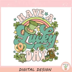 have a lucky day rainbow shamrock ,trending, mothers day svg, fathers day svg, bluey svg, mom svg, dady svg.jpg