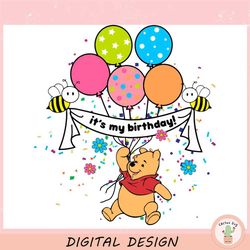 its my birthday winnie the pooh ,trending, mothers day svg, fathers day svg, bluey svg, mom svg, dady svg.jpg