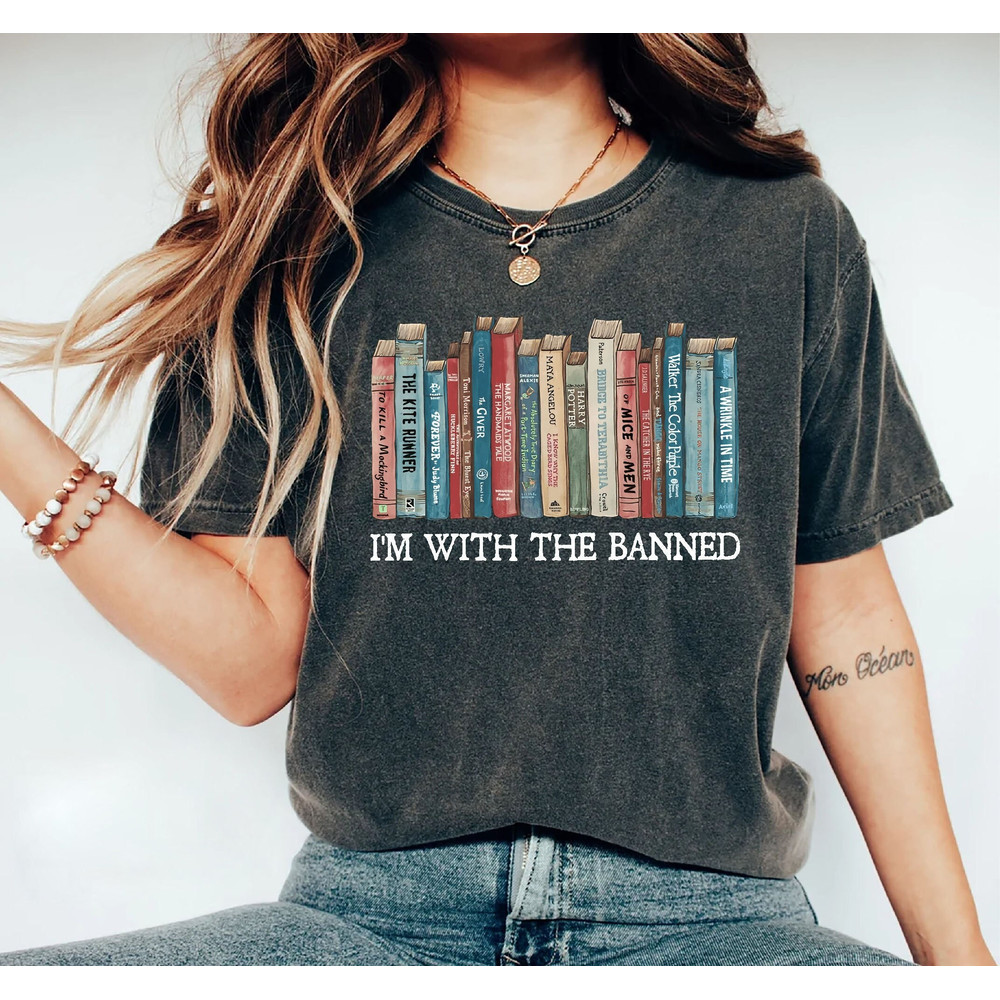 Comfort Colors I'm With The Banned Shirt, Banned Books Shirt, Reading Shirt, Librarian Tee, Librarian Gift, Bookish Tee, Gift for Book Lover.jpg