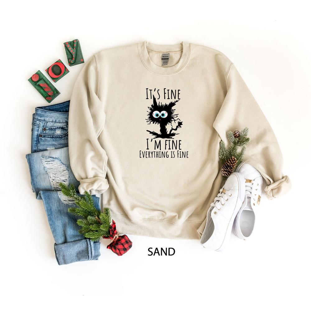 It's Fine I'm Fine Everything Is Fine Sweatshirt, I'm Fine Sweater, Gift for Funny Friends, Funny Cat, Mental Sweatshirt, Positivity Sweater.jpg