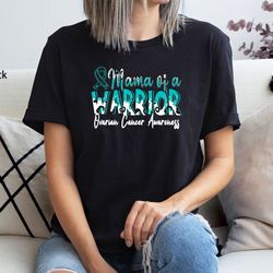 mama of a warrior ovarian cancer shirt, ovarian cancer awareness, ovarian cancer survivor tee, ovarian cancer gift, teal