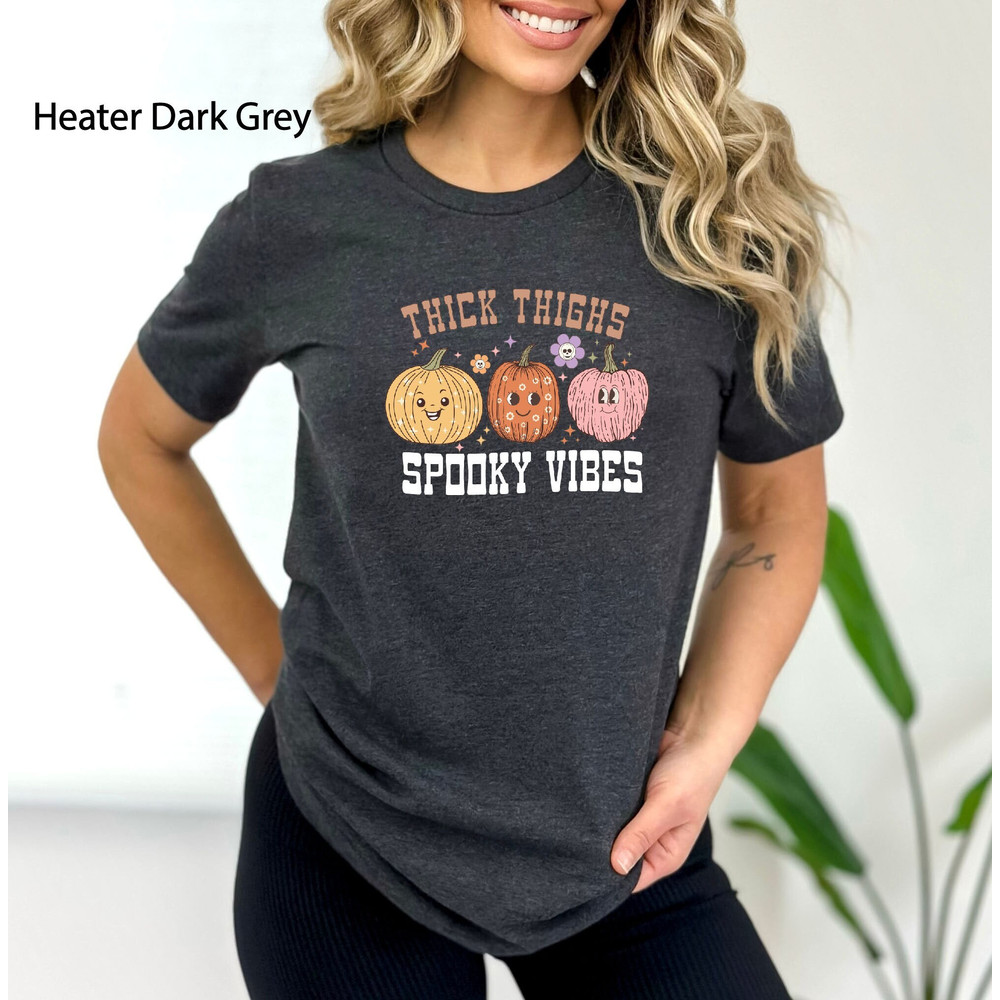 Thick Thighs Spooky Vibes Shirt, Funny Halloween Shirt, Spooky Thighs Shirt, Spooky Season Tee, Cute Pumpkin Shirt, Thick AF Halloween Tee.jpg