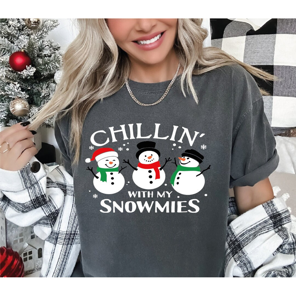 Chillin With My Snowmies Shirt, Snowman Christmas Shirt, Holiday Apparel,Christmas Gift For Friend, Snowman Tshirt, ALC52.jpg