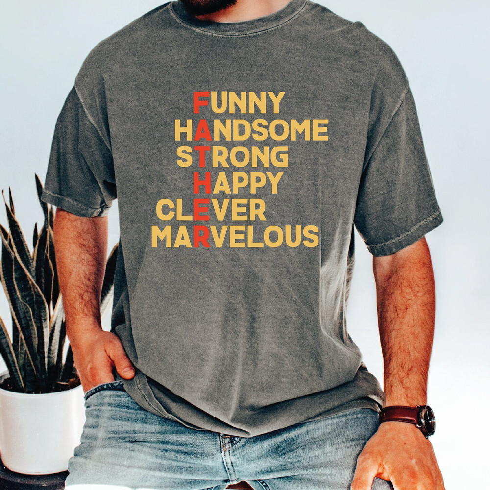 Father Shirt, Strong Father Shirt, Handsome Father Shirt, Smart Father Shirt, Funny Father Shirt, New Dad Shirt, Father's Day Shirt, ALC275.jpg