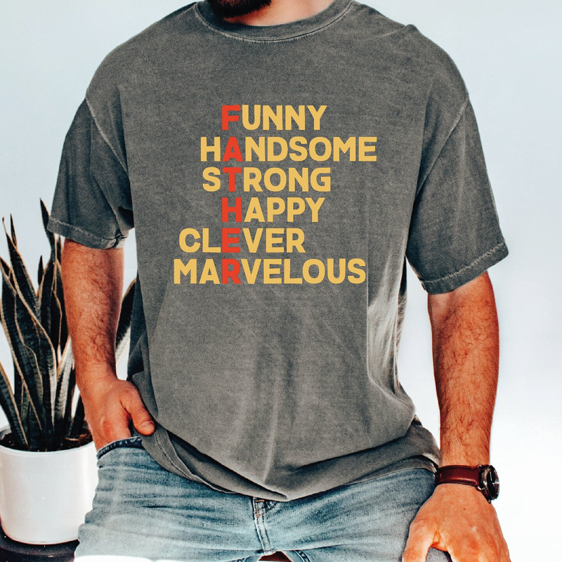 Father Shirt, Strong Father Shirt, Handsome Father Shirt, Smart Father Shirt, Funny Father Shirt, New Dad Shirt, Father's Day Shirt, ALC275.jpg