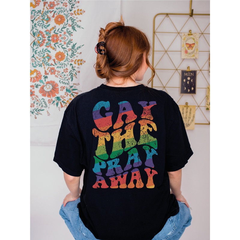 Gay The Pray Away Shirt, Say Gay Shirt, Gay Equality, Sapphic Pride, Lgbt shirt.jpg