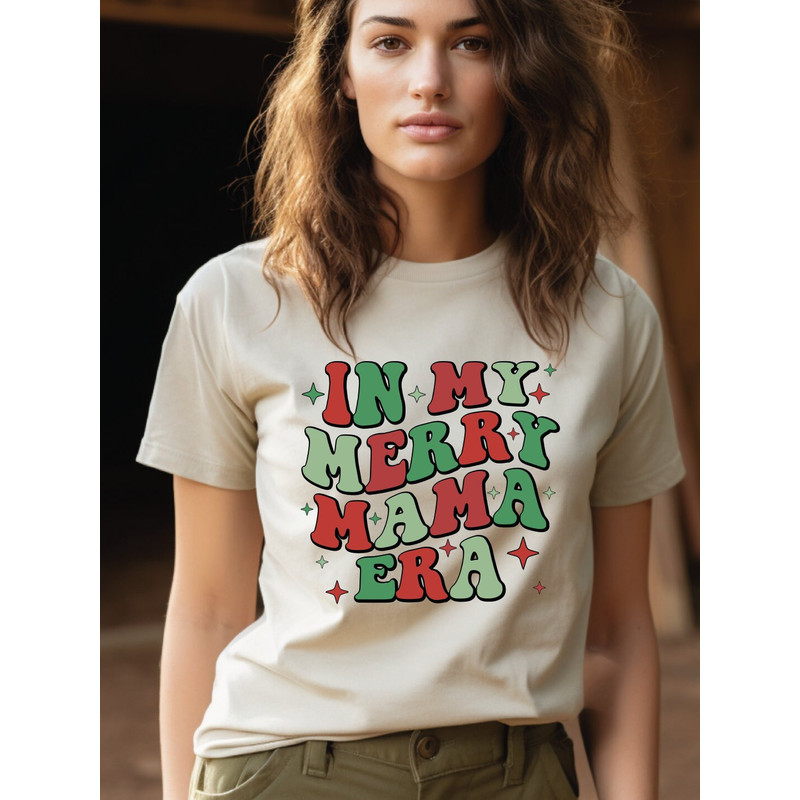 In My Merry Mama Era Shirt, Gift for New Mom, Merry Mama Christmas Shirt,Xmas Mom Shirt,Christmas Crewneck ALC65.jpg