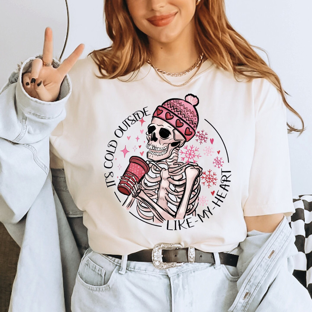 It's Cold Outside Like My Heart Skeleton Shirt, Valentines Shirt, Skull Shirt,, Valentine's Day Shirt, Winter Shirt, Cold Heart Shirt,ALC291.jpg