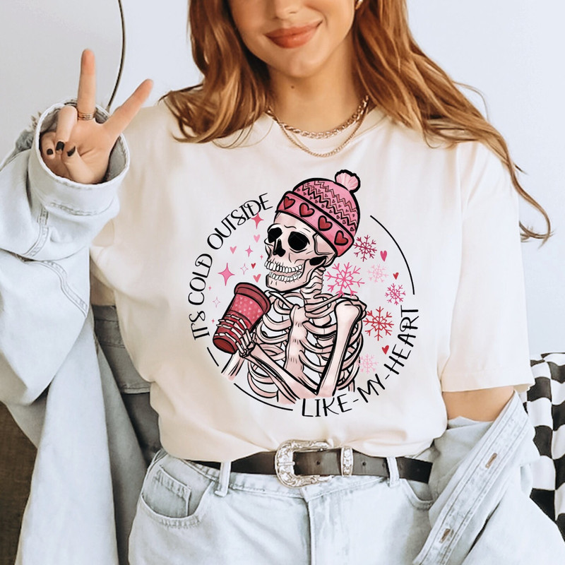 It's Cold Outside Like My Heart Skeleton Shirt, Valentines Shirt, Skull Shirt,, Valentine's Day Shirt, Winter Shirt, Cold Heart Shirt,ALC291.jpg