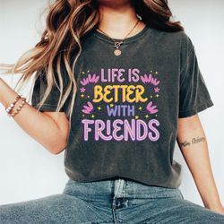 life is better with friends,best friend gift,  best friend birthday gift alc 102
