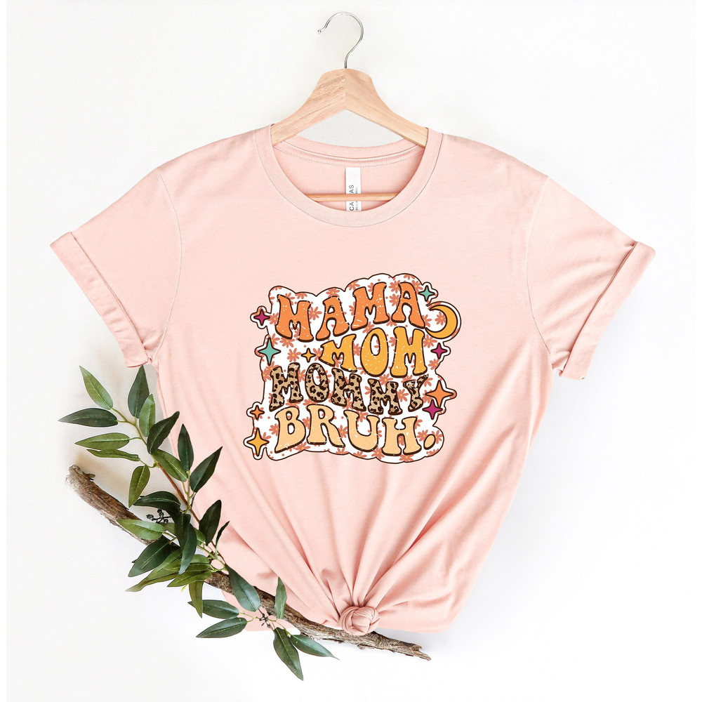 Mama Mommy Mom Bruh,Heart Mom Shirt, Mother's Day Shirt, Mama Shirt, Mom Qualities Shirt,Mom Gift for New Mom, Best Mother's Day Gift.jpg