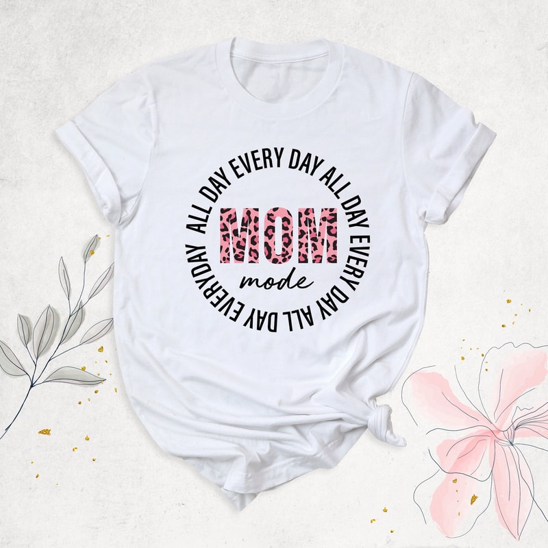 All Day Everyday Mom Mode Shirt, Mother's Day Shirt, Funny Mom Shirt, Mommy Birthday Shirt, Leopard Print Mom Shirt, New Mom Shirt, Mama Tee.jpg