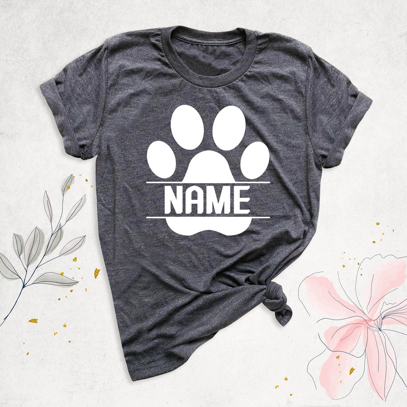 Paw Print Shirt, Personalized Dog Name Shirt, Dog Mom Shirt, Dog Lover Shirt, Pet T-Shirt, Animal Lover Shirt, Dog Dad Outfit, Dog Paw Shirt.jpg