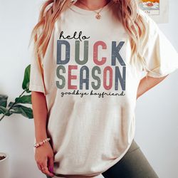 hello duck season goodbye boyfriend shirt, duck season wife shirt, hunting season funny shirt, seaso