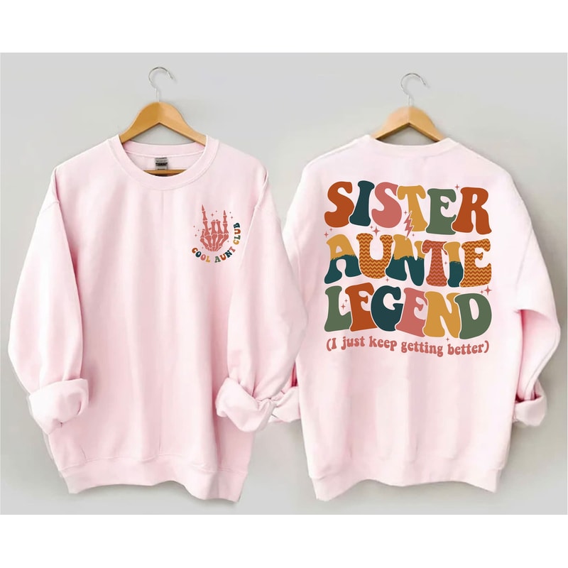 Sister Aunt Legend Sweatshirt, Cool Aunts Club Hoodie, Cool Aunt Shirt, Aunts Gift, Aunts Birthday Gift, Sister Gifts, Auntie Sweatshirt.jpg