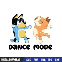 dance mode parents bluey family svg, bluey birthday svg, birthday svg, svg designs, digital download