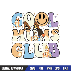 cool mom club funny smiling face bluey family svg, bluey birthday svg, birthday svg, svg designs, digital download