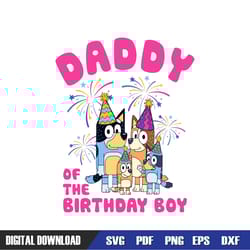 daddy of the birthday girl bluey family svg, bluey birthday svg, birthday svg, svg designs, digital download