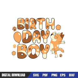 birthday boy bingo heeler bluey svg, bluey birthday svg, birthday svg, svg designs, digital download